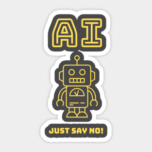 AI - Just Say No Sticker